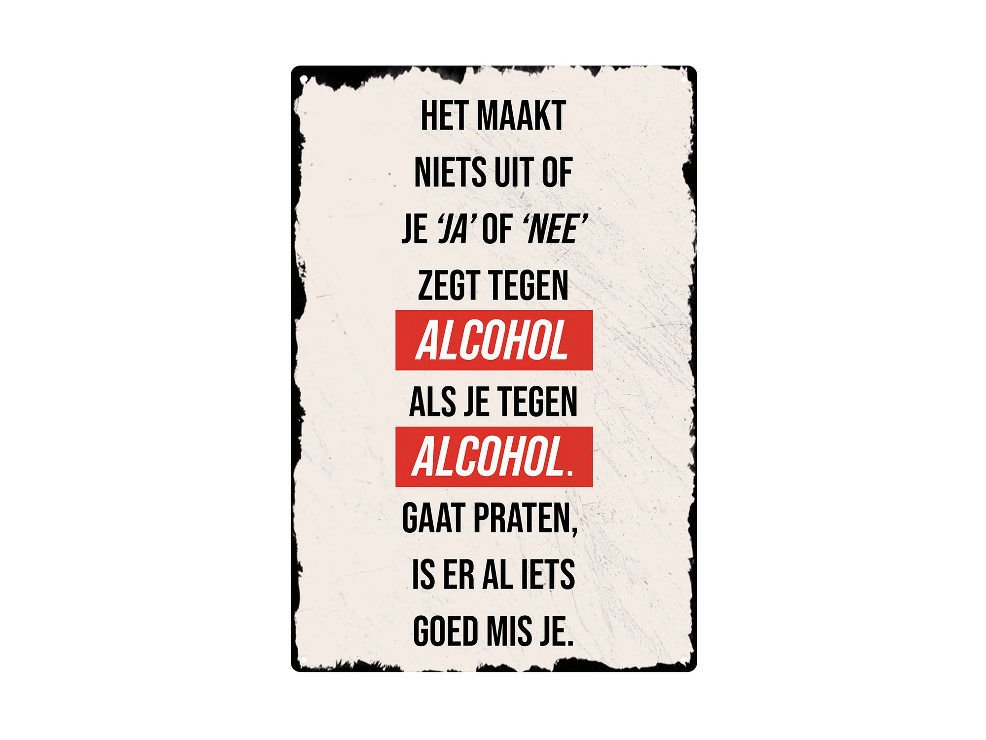 Humor bordje met tekst Als je tegen alcohol gaat praten voor bar of mancave